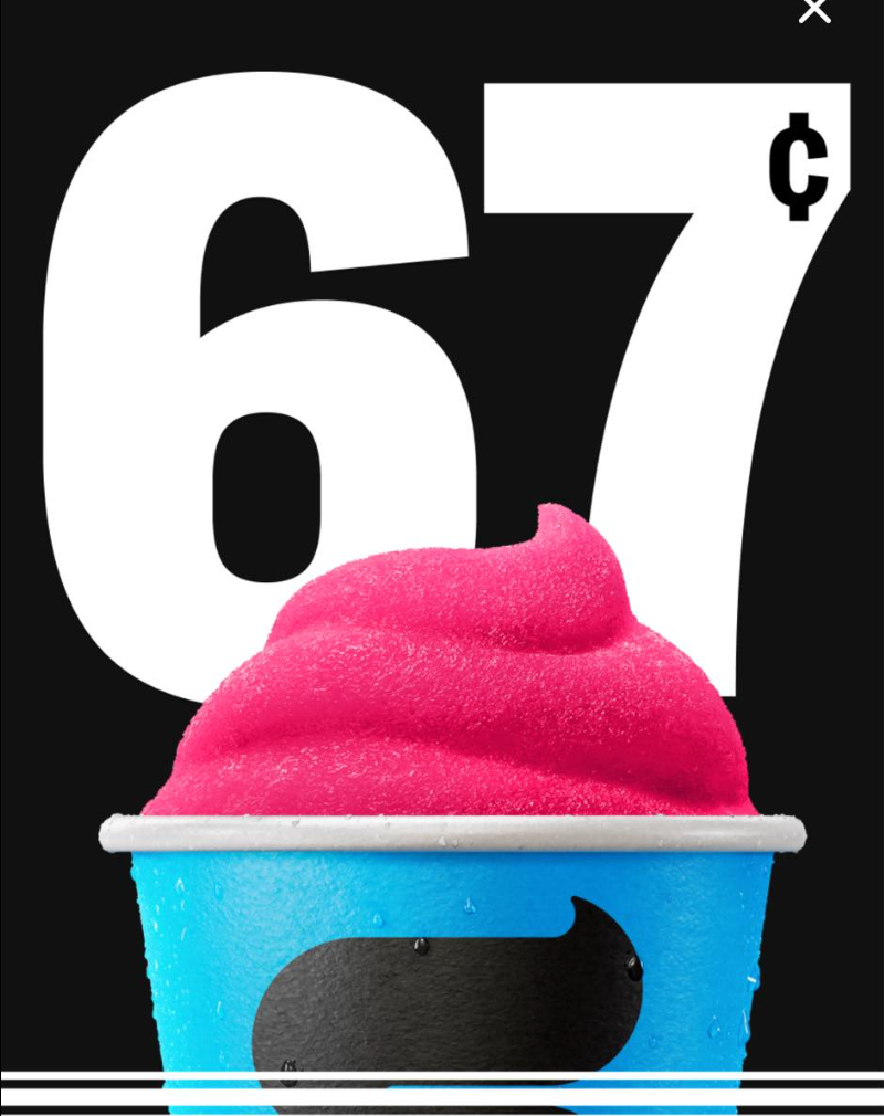67¢ Slurpees at 7-Eleven