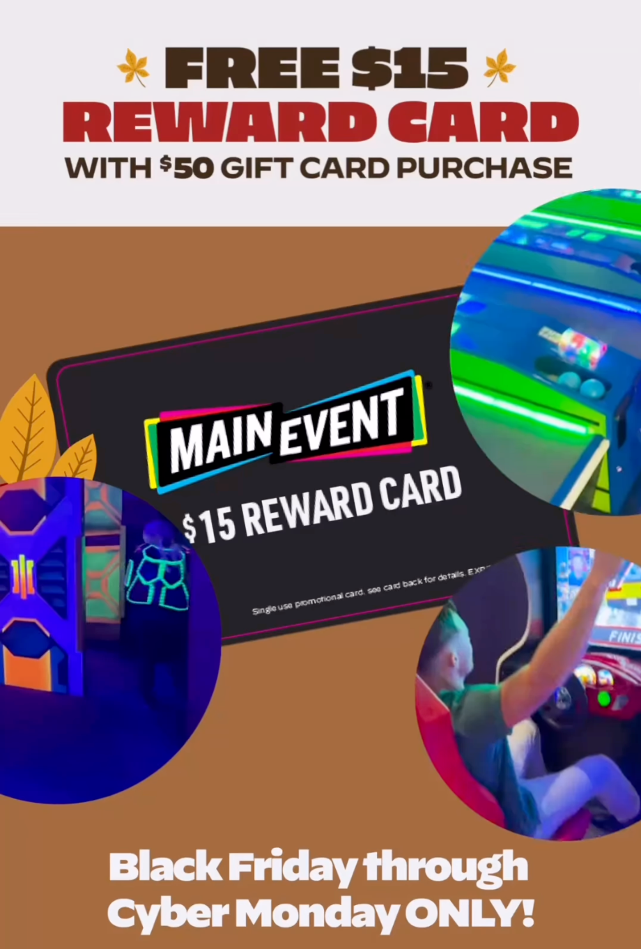 Grab $50 in Gift Cards, Get a FREE $15 Reward Card at Main Event