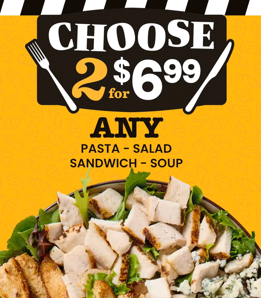 Choose 2 for $6.99 at Corner Bakery