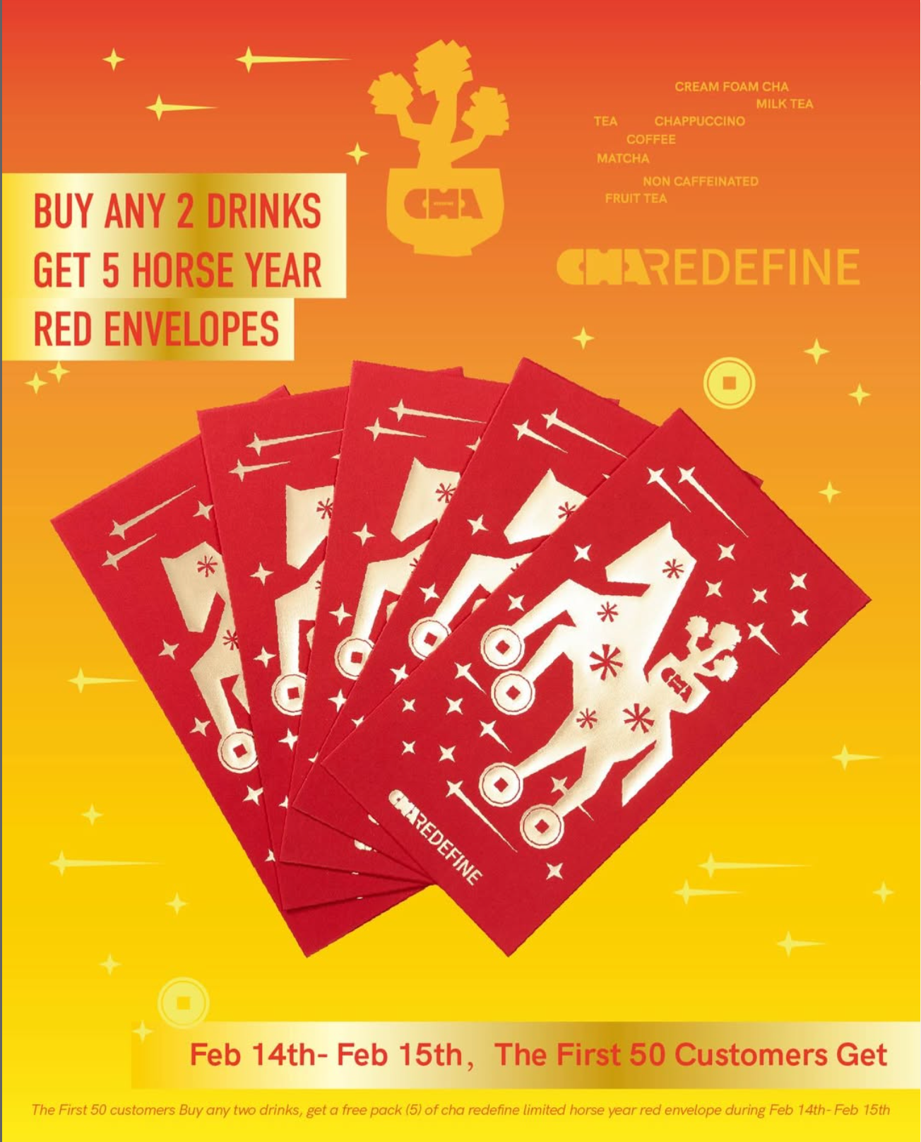 First 50 Customers Get 5 Envelopes Free When You Purchase 2 Drinks at Cha Redefine