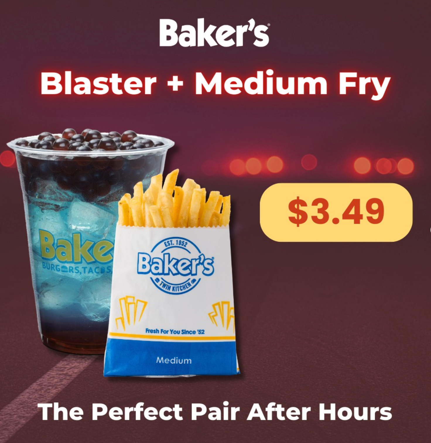 Baker's Late Night Specials 9 PM to Close